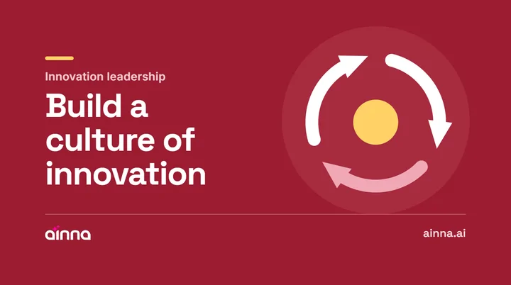 How to Build a Culture of Innovation